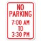 Signmission No Parking 7-00 Am to 3-30 Pm Heavy-Gauge Aluminum Rust Proof Parking Sign, 18" x 24", A-1824-23603 A-1824-23603 - alternate 1